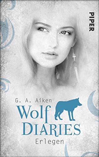 Erlegen (Wolf Diaries 3): Wolf Diaries 3 von Piper Wundervoll